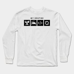 My Routine Eat Sleep Code Repeat Long Sleeve T-Shirt